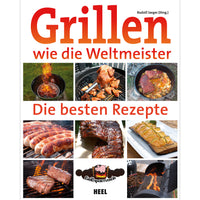 Grillen wie die Weltmeister - Die besten Rezepte