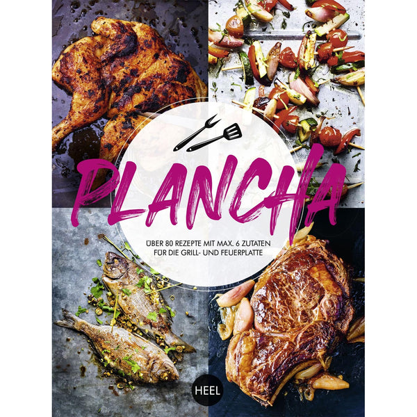 PLANCHA - Rezepte für die Grill- und Feuerplatte