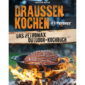 Draußen kochen – Das Petromax Outdoor-Kochbuch 